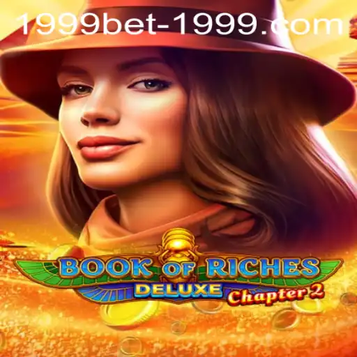 Exploring the World of Book of Riches Deluxe Chapter 2 and 1999bet PH Login