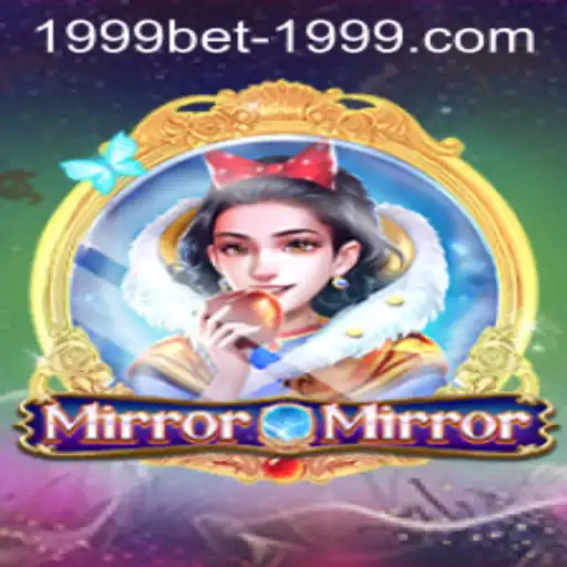 MirrorMirror: A Journey Into The Enchanted World of 1999bet PH